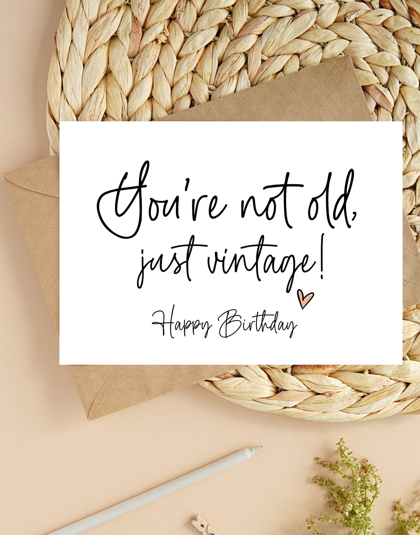 You're not old, just vintage! Happy Birthday