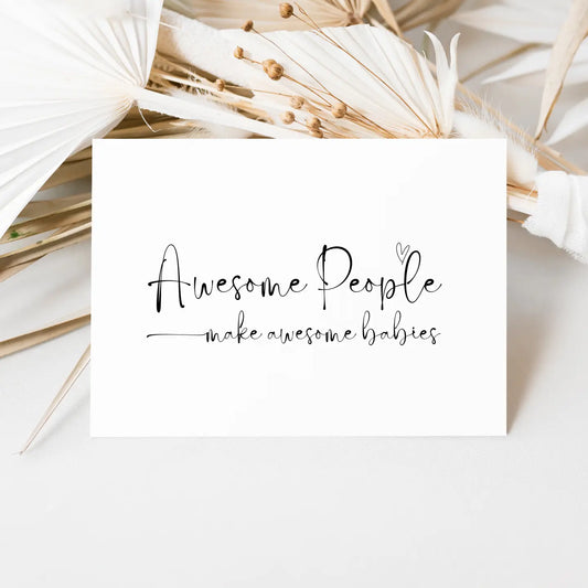Awesome People Make Awesome Babies Card