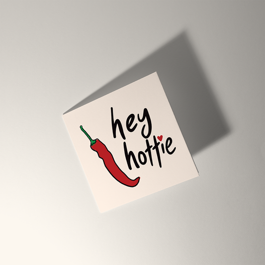 HEY HOTTIE Card