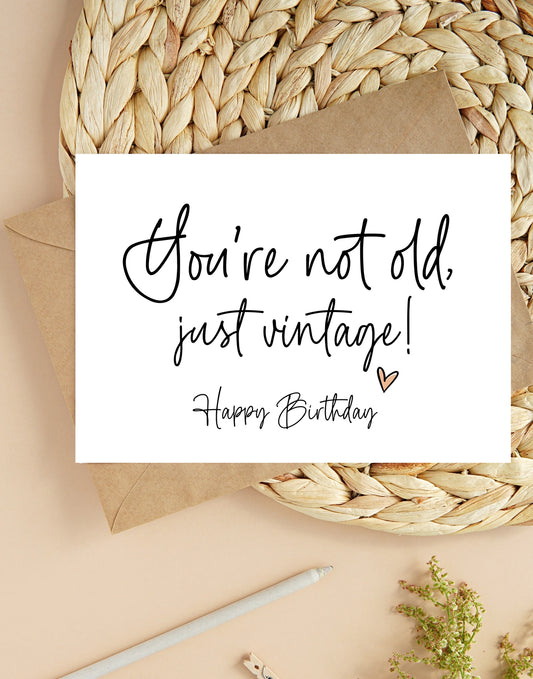 You're Not Old, Just Vintage Card